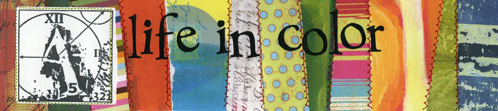 Life in Color mixed-media collage banner with vibrant patterned stripes and stitched edges, abstract art design.
